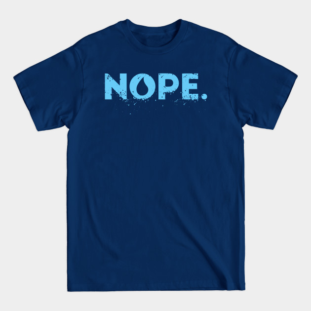 Disover game of nope - Gamer - T-Shirt