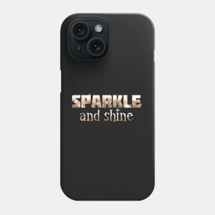 Sparkle and shine Phone Case