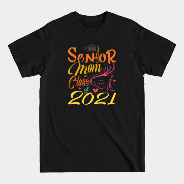 Discover Senior Mom Class Of 2021 Graduation Graduated Daughter - Senior Mom Class Of 2021 - T-Shirt