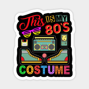 This Is My 80s Costume 1980s Retro Vintage 80s Party Magnet