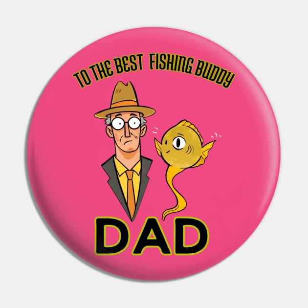 fathers day, To the best fishing buddy; dad / Fishing Buddies / Father's Day gift Pin by benzshope