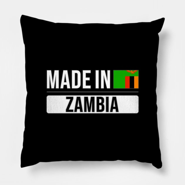 Made In Zambia - Gift for Zambian With Roots From Zambia Pillow by Country Flags