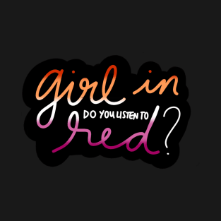 Do You Listen to Girl in Red T-Shirt