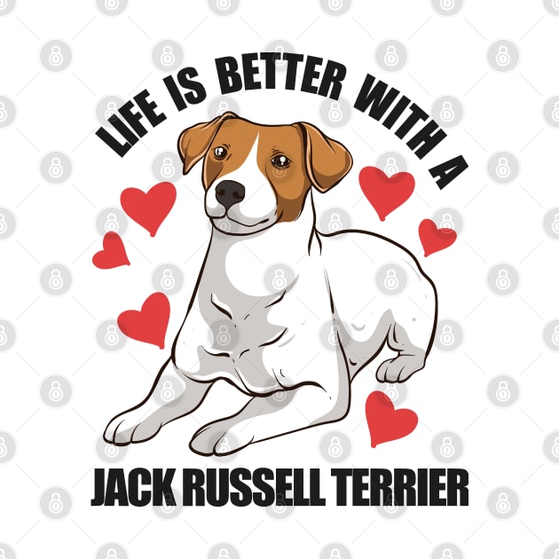 Life Is Better With A Jack Russell Terrier by EQDesigns