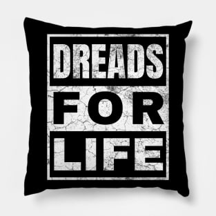 Dreads for Life Pillow