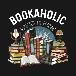Funny Book Lovers Bookaholic Addicted To Reading T-Shirt