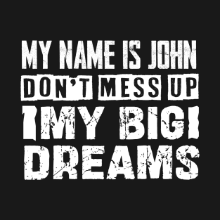 my name is john T-Shirt