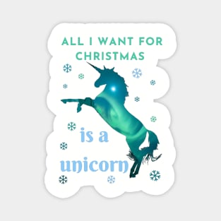 All I want for Christmas is a unicorn Magnet