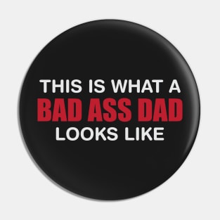 Bad Ass Dad Pin