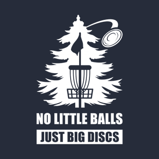 Disc Golf Player No Little Balls Just T-Shirt