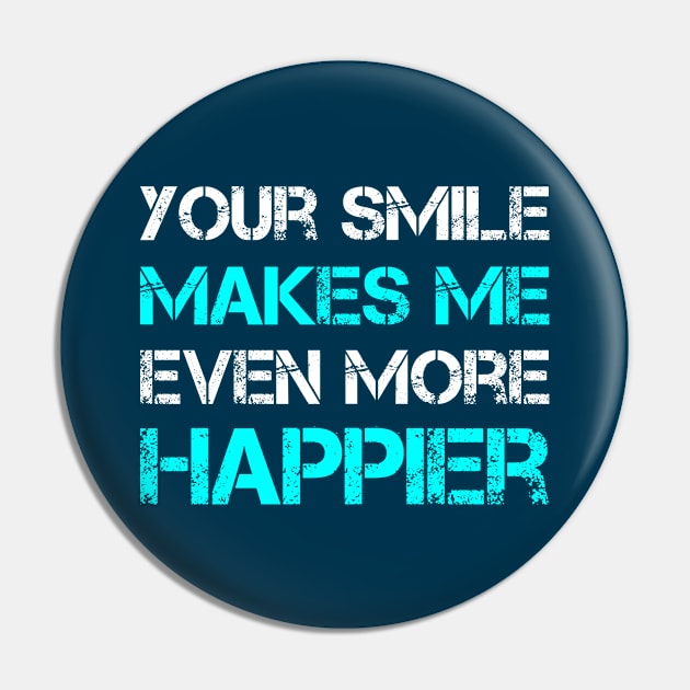 Your Smile Makes Me Even More Happier Pin by michony