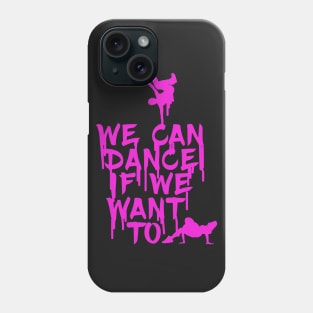 We Can Dance Phone Case