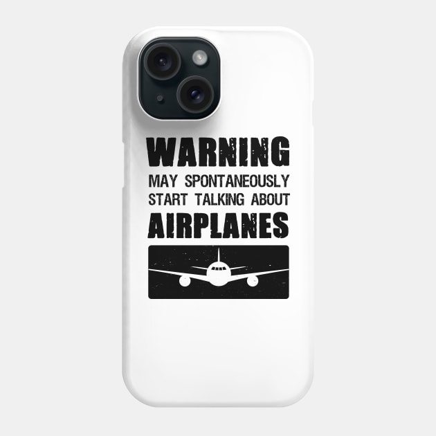 Warning May Spontaneously Start Talking About Airplanes Phone Case by DonVector