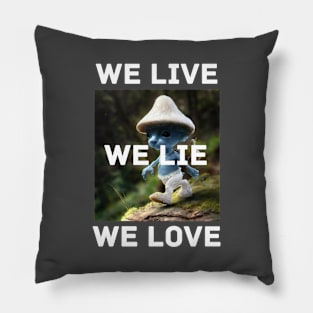 Funny blue mushroom Cat Meme we love live lie Pillow