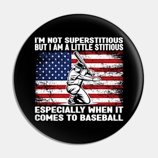 I’m Not Superstitious But I Am A Little Stitious Especially When It Comes To Baseball Pin