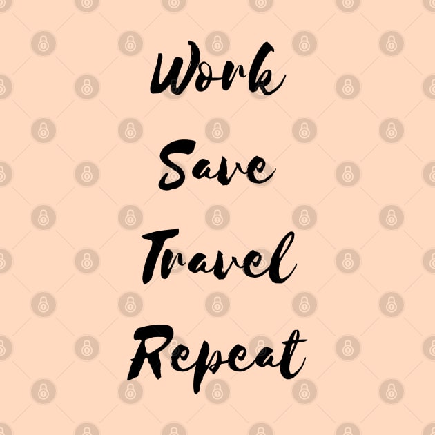 Work Save Travel Repeat by Pack & Go 