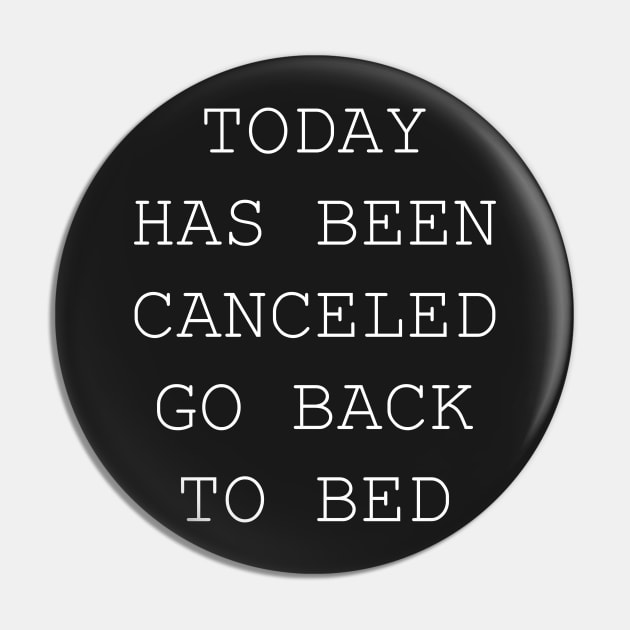 today has been canceled go back to bed Pin by YOUNESS98