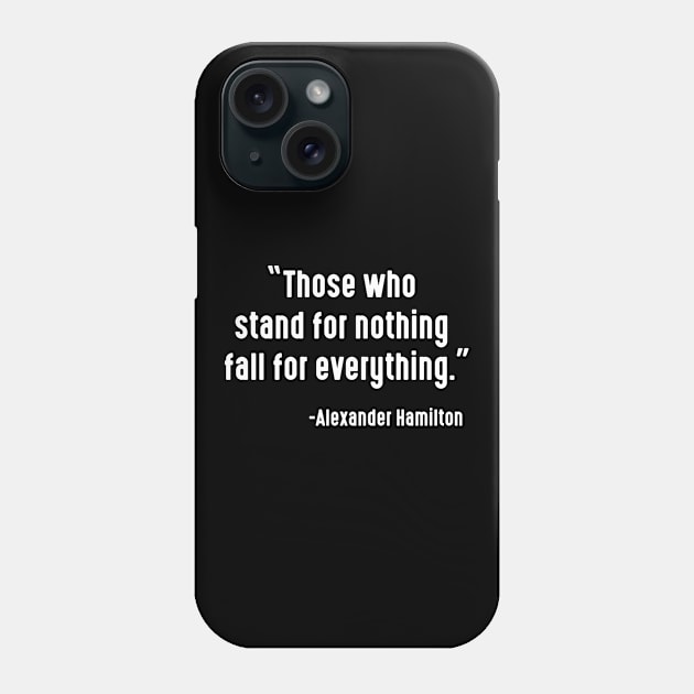 Alexander Hamilton quote Phone Case by Attia17