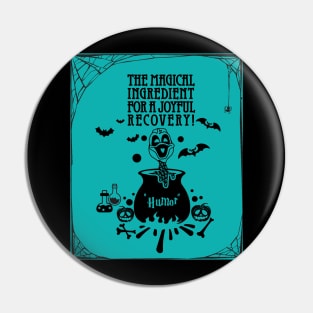 Ovarian cancer Awareness teal ribbon Humor the magical ingredient for a joyful recovery Halloween Pin