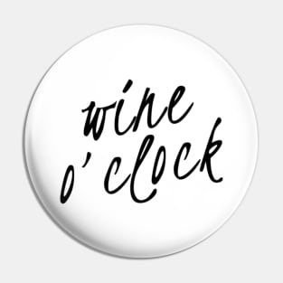 Wine O'Clock. Funny Wine Lover Quote Pin