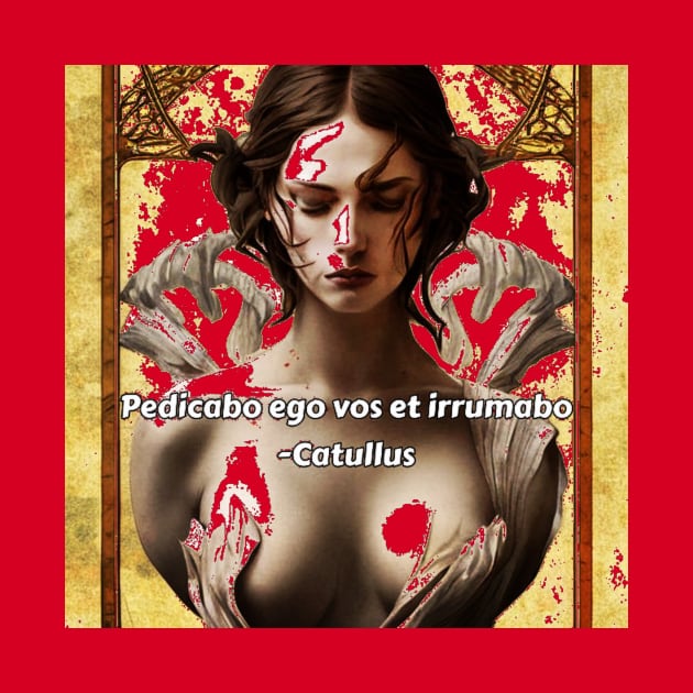 Pedicabo ego vos et irrumabo -Catullus by Elvira Khan