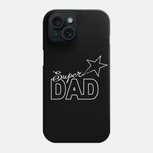 Super Dad, Father, Daddy Holiday Funny Gifts Phone Case
