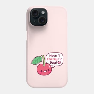 Cute Cherry Have A Cherryfic Day Phone Case