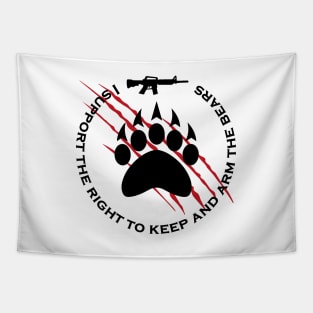 I support the right to keep and arm the bears, funny quote for bears lovers Tapestry