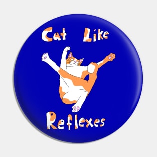 Cat Like Reflexes Pin