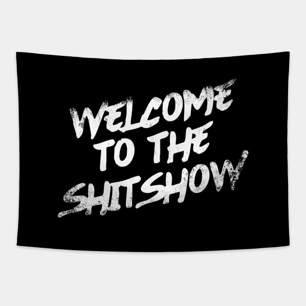 Welcome To the Shitshow Tapestry by Zen Cosmos Official