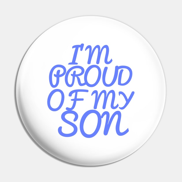 I'M PROUD OF MY SON, COOL FAMILY Pin by ArkiLart Design