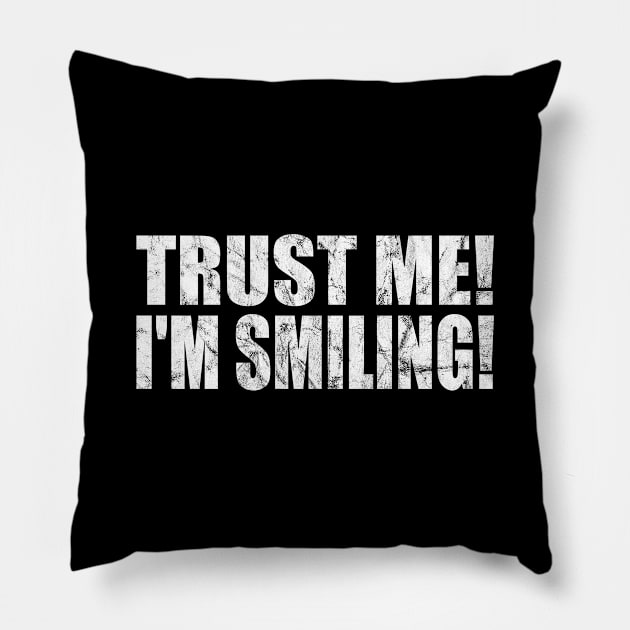 Trust Me I'm Smiling Quarantine Facemask Pillow by NeverTry