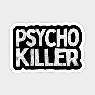 Psycho Killer Magnet