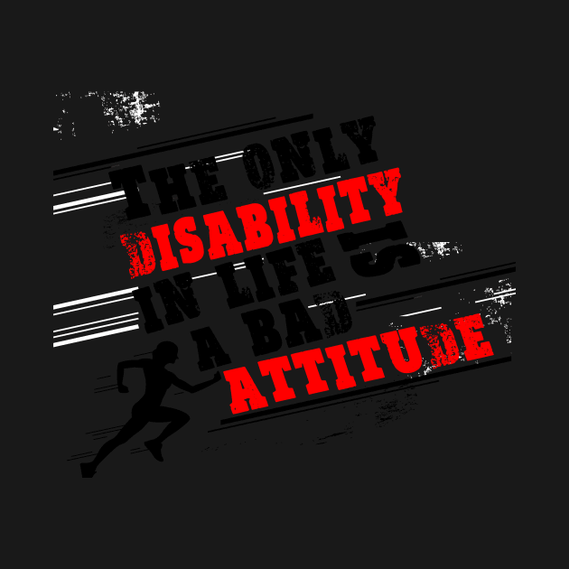 The only disability in life is a bad attitude Inspiratpoional Quote Design by creativeideaz