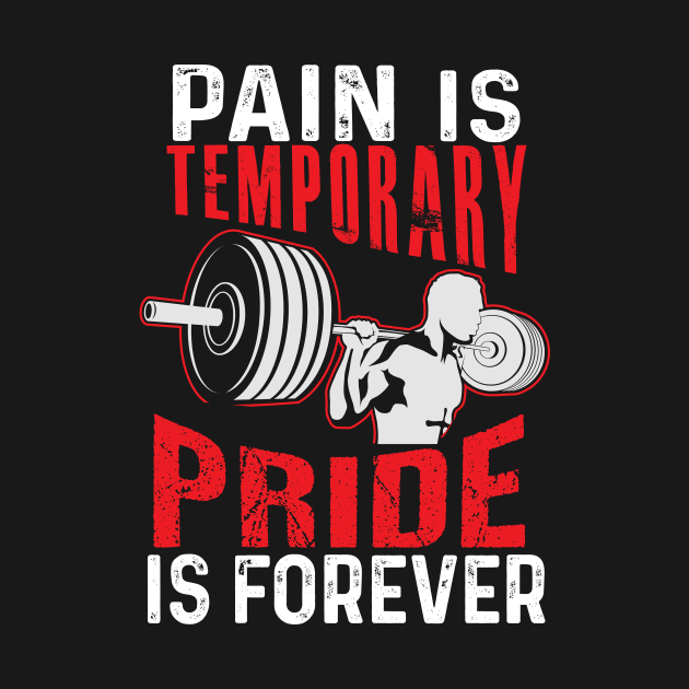 Pain Is Temporary Pride Is Forever by BrickorBrackdesigns