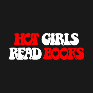 Hot Girls Read Books T-Shirt