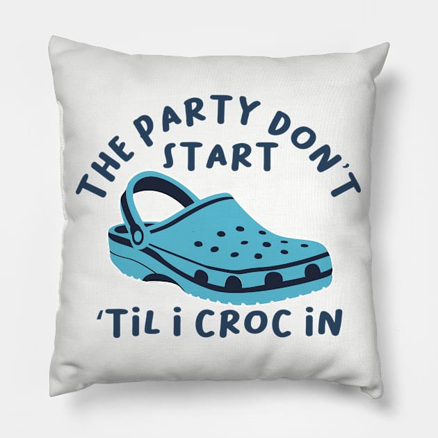 The Party Don't Start 'Til I Croc In, birthday vintage Pillow by mezy