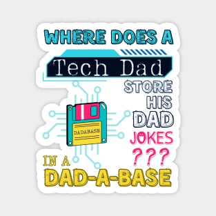 Where Does a Tech Dad Store His Dad Jokes, in a Dadabase. Funny Database Dad Joke for Programmer, Engineer or Tech Dads Father's Day Magnet