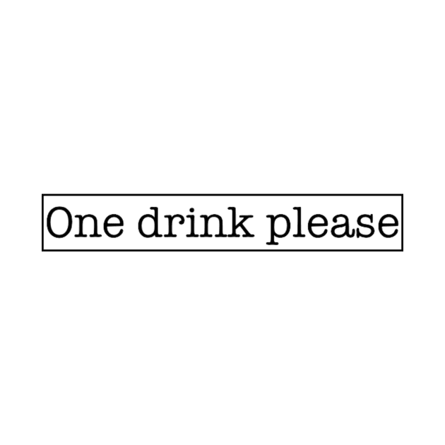 One drink please by grubidesigns