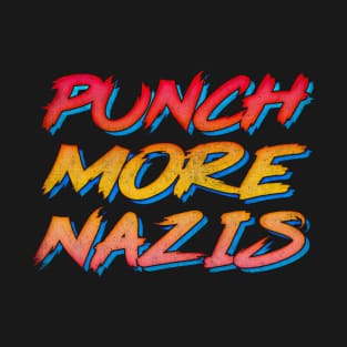 Punch More Nazis! Retro 80s Style Design T-Shirt