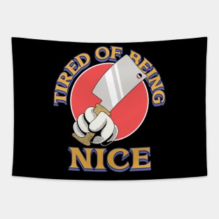 tired being nice Tapestry