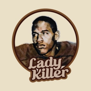 Lady Killer // Vintage Oj Simpson Funny Design T-Shirt