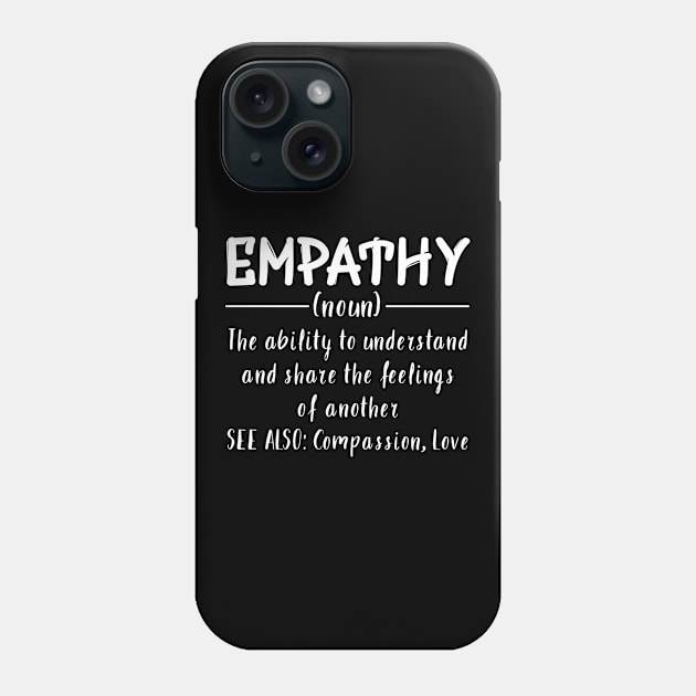 Empathy Definition Phone Case by CrissWild