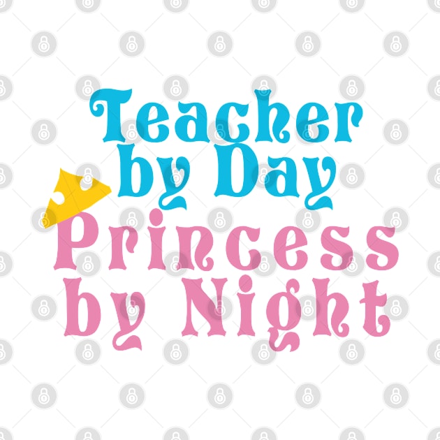 Teacher by Day Princess by Night by AGirl95