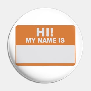 Hi! My Name Is - Hi My Name Is - My Name Is - Hello My Name Is - Hello Hi  Hello! Pin