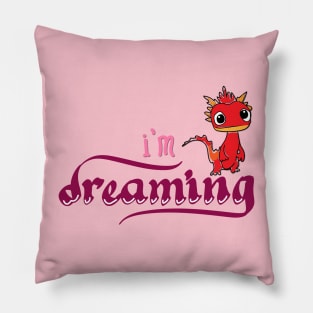 i m dreaming Pillow