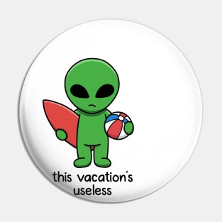 This vacation’s useless Pin