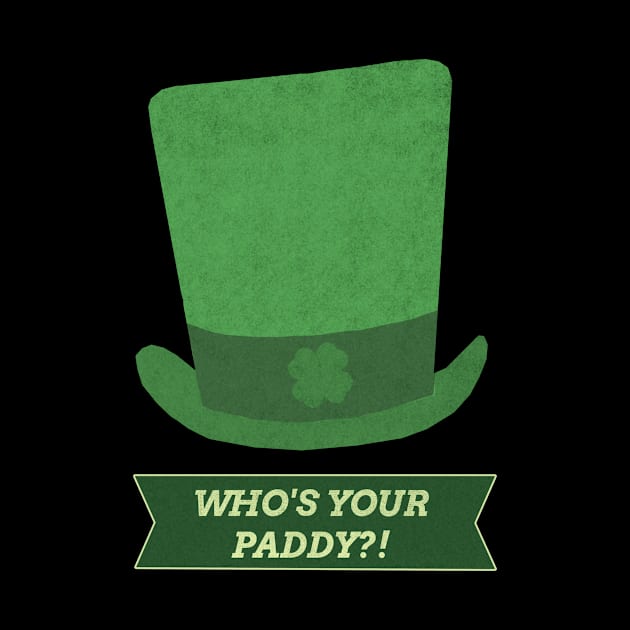 Who's Your Paddy- St Patrick's Day Joke Pun by IceTees