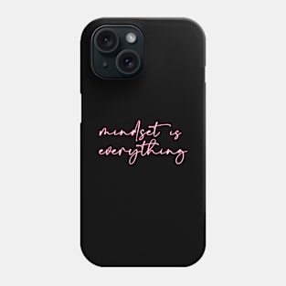 Mindset is Everything Phone Case