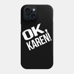 Karen Meme Social Media Phone Case